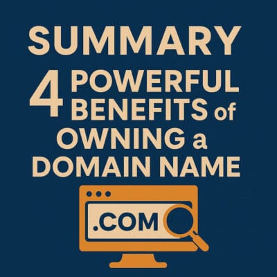 Graphic Summary Graphic post title 4 Powerful Benefits of Owning a Domain Name.